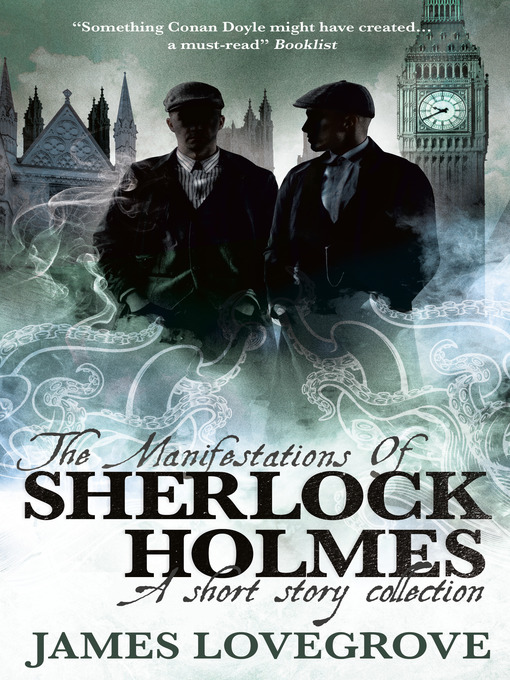 Title details for The Manifestations of Sherlock Holmes by James Lovegrove - Available